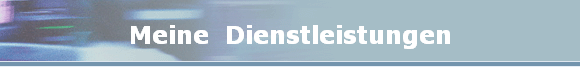 Meine  Dienstleistungen